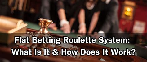 what is flat betting|flat betting roulette strategy.